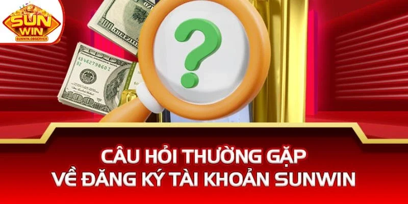 Câu hỏi thường gặp của tân binh về quy trình đăng ký